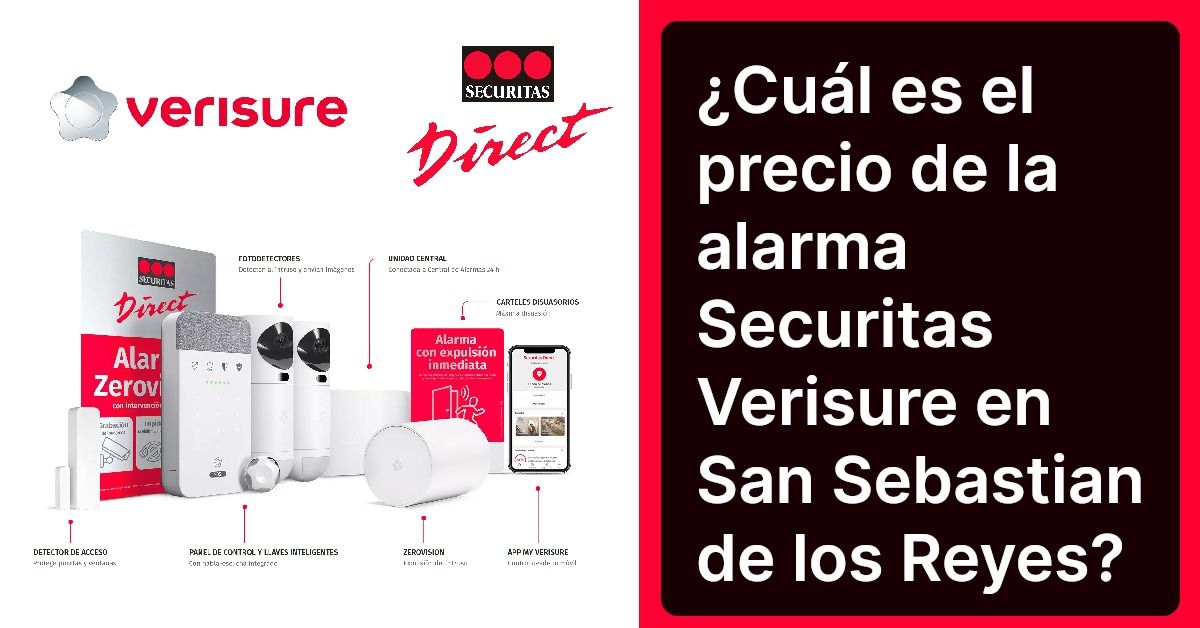 ¿Cuál es el precio de la alarma Securitas Verisure en San Sebastian de los Reyes?